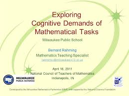 Exploring Cognitive Demands of Mathematical Tasks Milwaukee Public School Bernard  Rahming Mathematics Teaching Specialist