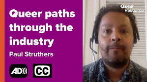 Queer paths through the industry with Paul Struthers