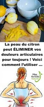 La Peau Du Citron Peut Eliminer Vos Douleurs Articulaires Pour Toujours Voici Comment L Utiliser Douleurs Articulaires Remedes Naturels Douleur