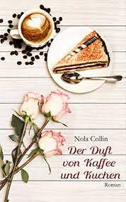 Freie kommerzielle nutzung keine namensnennung top qualität. Der Duft Von Kaffee Und Kuchen Duftserie 1 Ebook Collin Nola Amazon De Kindle Shop