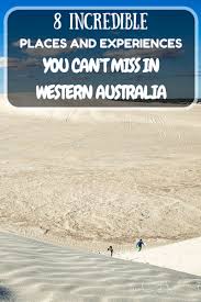 8 Incredible Places You Can T Miss In Western Australia Australia Itinerary Western Australia Itinerary Western Australia Travel