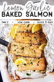 While all you really need for a satisfying piece of baked salmon is salt, pepper, and olive oil, the foil method is easy to adapt to different herbs and ingredients. Lemon Garlic Butter Salmon Baked In Foil Thm S Thm S Low Carb Keto Gf
