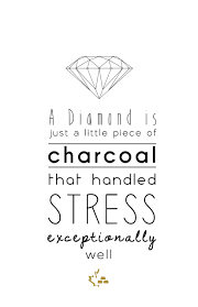 What are diamonds image quotes? Stress Quotes Diamond Quotesgram