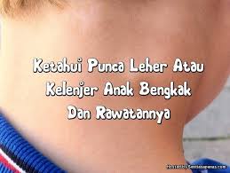 Obat benjolan pada kulit testis. Ketahui Punca Leher Atau Kelenjer Anak Bengkak Dan Rawatannya Sentiasa Panas