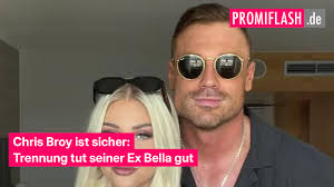 Chris Broy ist sicher: Trennung tut seiner Ex Bella gut