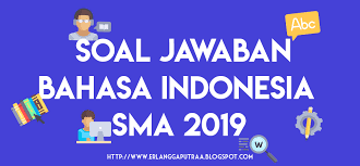 Check spelling or type a new query. Soal Dan Balasan Bahasa Indonesia Unbk Sma 2019 Jadiguru Com