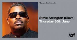 Steve Arrington @ Jazz Cafe : Ah Sh!t
