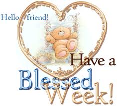 Maybe you would like to learn more about one of these? Hello Friend Have A Blessed Week Blessed Week Have A Blessed Week Hello Friend