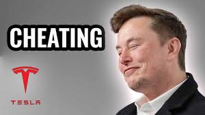 Tesla and Elon Musk are Cheating