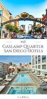 12 Best San Diego Gaslamp Quarter Hotels Luxury Budget Boutique San Diego Gaslamp San Diego Hotels San Diego