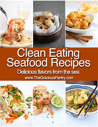 Clean And Healthy Seafood Recipes Great Read In Our Area Especially With Access To Such Amazing Seafood Healthiest Seafood Seafood Recipes Recipes