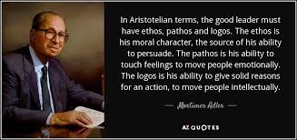 Mortimer Adler quote: In Aristotelian terms, the good leader must ... via Relatably.com