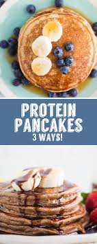 Healthy Protein Pancakes 3 Ways These 3 Recipes Are Easy To Throw Together Perfect For Clean Eating Pancakes Healthy Protein Pancakes Clean Eating Breakfast