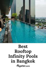 The Best Rooftop Infinity Pools In Bangkok Oyster Com Infinity Pool Hotels With Infinity Pools Pool
