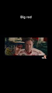 Chew big red #rickybobby #talladeganights #quote #movie