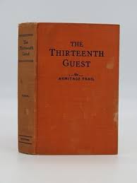 THE THIRTEENTH GUEST OR THE MORGAN MYSTERIES by Armitage Trail: Good  Hardcover (1929) First Edition. | Sage Rare & Collectible Books, IOBA