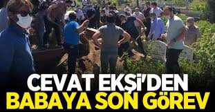 Cevat Eksi Nin Babasi Son Yolculuguna Ugurlandi