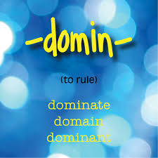 Domin To Rule Dominate Domain Dominant Root Words Word Power Made Easy Greek Latin Roots