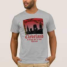Cleveland At Least We Re Not Detroit Alt T Shirt Zazzle Com
