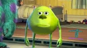 Well at least all, this is part 1 of it and they are great. Mike Wazowski Sulley Face Swap Know Your Meme