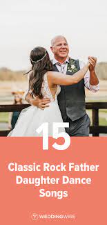 15 Classic Rock Father Daughter Dance Songs For The Dad Who Wants To Rock Father Daughter Wedding Dance Father Daughter Dance Songs Father Daughter Dance Songs Wedding