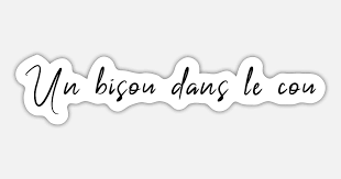 Ein Kuss auf den Nacken Spruch Französisch' Sticker | Spreadshirt