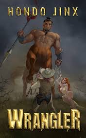 Wrangler (The Wrangler Saga, 1) by Hondo Jinx | Goodreads