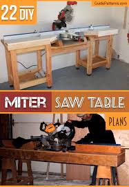 Takes some fiddling with the measurements if you don't use the specified tools but that's to be expected. 22 Diy Miter Saw Table Plans Guide Patterns