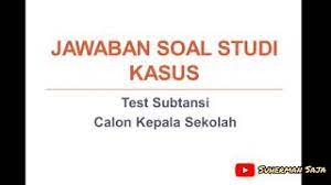 4 contoh soal studi kasus seleksi substansi calon kepala sekolah berikut saya share contoh soal studi kasus seleksi substansi calon kepala sekolah silahkan tonton video lainnnya contoh soal studi kasus youtu.be/c5ekf4hmw5k pembahasan materi seleksi calon kepala sekolah youtu.be/inw5porhsce sinonim, Penting Ini Jawaban Soal Studi Kasus Test Substansi Calon Kepala Sekolah Suherman Saja Youtube