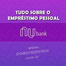 emprestimo pessoal nubank como fazer e emprestar dinheiro emprestar dinheiro emprestimo de dinheiro emprestimo