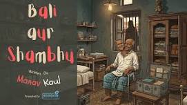 Bali aur Shambhu - by Manav Kaul