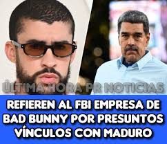 𝐑𝐄𝐅𝐈𝐄𝐑𝐄𝐍 𝐀𝐋 𝐅𝐁𝐈 𝐄𝐌𝐏𝐑𝐄𝐒𝐀 𝐃𝐄 𝐁𝐀𝐃 𝐁𝐔𝐍𝐍𝐘 𝐏𝐎𝐑  𝐏𝐑𝐄𝐒𝐔𝐍𝐓𝐎𝐒 𝐕Í𝐍𝐂𝐔𝐋𝐎𝐒 𝐂𝐎𝐍 𝐌𝐀𝐃𝐔𝐑𝐎 𝐂𝐀𝐍𝐃𝐈𝐃𝐀𝐓𝐀  𝐀𝐋 𝐒𝐄𝐍𝐀𝐃𝐎 𝐏𝐈𝐃𝐄 𝐐𝐔𝐄 𝐒𝐄 𝐈𝐍𝐕𝐄𝐒𝐓𝐈𝐆𝐔𝐄 𝐔𝐍𝐀  𝐀𝐋𝐄𝐆𝐀𝐃𝐀 𝐈𝐍𝐕𝐄𝐑𝐒𝐈Ó𝐍 𝐃𝐄 ...