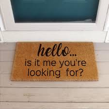 Hello Is It Me You Re Looking For Coir Doormat Funny Doormats Welcome Mats Funny Welcome Doormat Porchdecor Lio Door Mat Coir Doormat Funny Welcome Mat