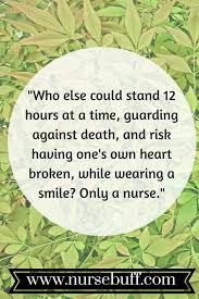 When you stop living at work and start working at living — retirement. 12 Inspiring Love Quotes For Nurses Nursebuff
