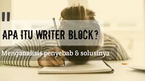 Apa Itu Writer Block Menganalisis Penyebab Solusinya Di 2020 Blog Tulisan