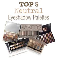 top 5 neutral eyeshadow palettes