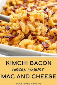 Kimchi Bacon Greek Yogurt Mac And Cheese Project Meal Plan Recipe Mac And Cheese Main Dish Recipes Bacon