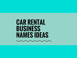 465 Catchy Car Rental Business Names Thebrandboy Com Car Rental Car Rental Company Business Names