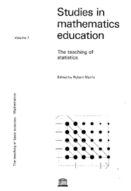 Studies In Mathematics Education V 7 The Teaching Of Statistics Unesco Digital Library