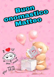 Buon Onomastico Matteo Buon Onomastico Onomastico Buon Compleanno