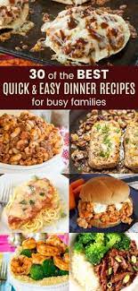 30 Of The Best Quick And Easy Dinner Recipes Menu Plan For The Week Or Month With These Simple Dinner Ideas Easy Dinner Recipes Easy Dinner Menu Easy Supper