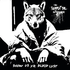 Show Us Yr Blood Lust Album By The Temple St Resistance Spotify