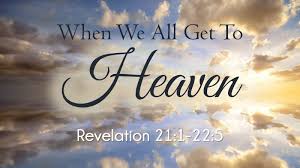 Image result for image When We All Get To Heaven