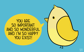 Positivedoodles Drawing Of A Yellow Bird Saying You Are So Important And So Wonderful And I M So Happy You Exis Positivity Blog Bird Quotes Personal Quotes