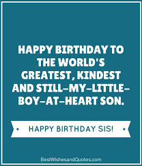 Have the time of your life, son! 35 Unique And Amazing Ways To Say Happy Birthday Son