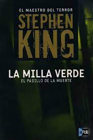 Condenados a muerte y sus vigilantes, unos guardias de buen corazón, buenas personas, familiares que ejercen su trabajo. Leer La Milla Verde De Stephen King Libro Completo Online Gratis