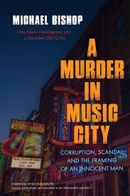 Artists agents record labels entertainment agencies & bureaus. A Murder In Music City Corruption Scandal And The Framing Of An Innocent Man Bishop Michael Walter Richard 9781633883451 Amazon Com Books