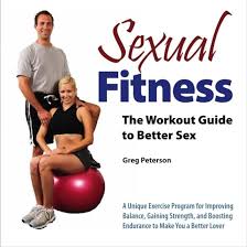 Sexual Fitness: The Workout Guide to Better Sex: Amazon.co.uk: Peterson,  Greg: 9781449922900: Books