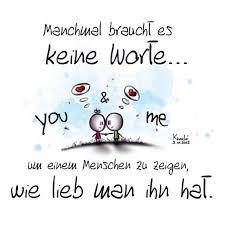Machmal Braucht Es Keine Worte Um Einem Menschen Zu Zeigen Wie Lieb Man Braucht E Romantische Spruche Zitate Zum Thema Liebe Gedichte Und Spruche