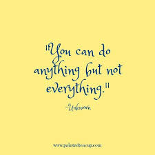 15 Quotes For When You Are Feeling Stressed Out You Can Do Anything But Not Everything Unknown Stressed Out Quotes Overwhelmed Quotes Stress Quotes
